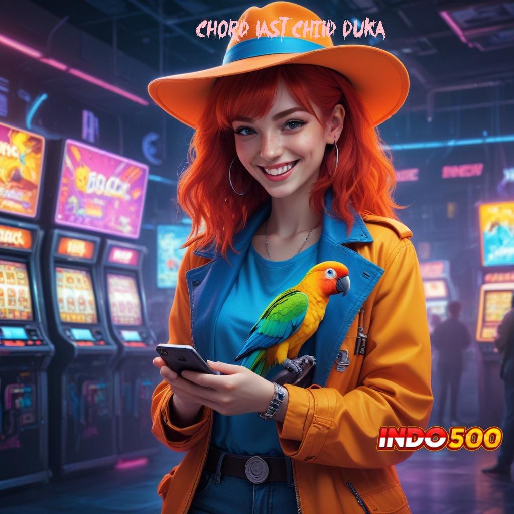 CHORD LAST CHILD DUKA ® Segera Spin Dalam Event Baru Yang Stabil