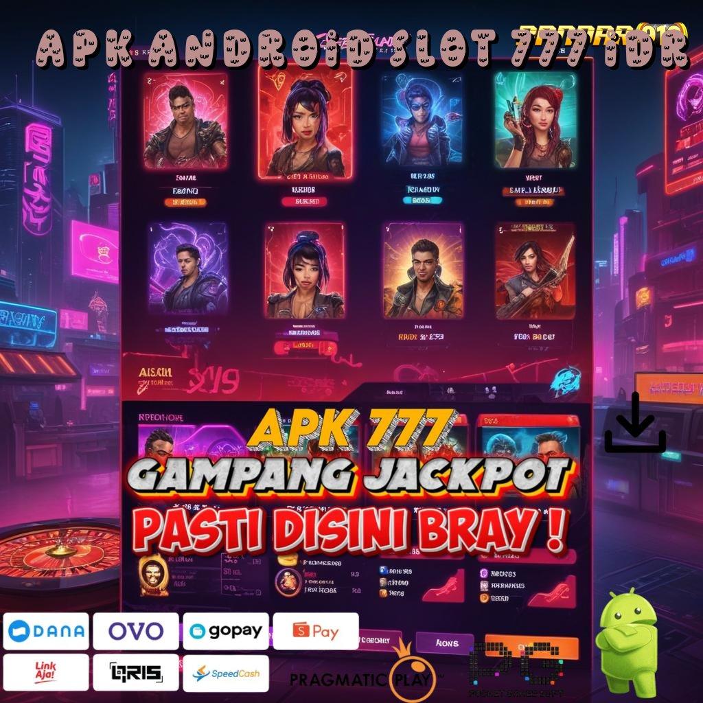 APK ANDROID SLOT 777 IDR # (Versi New) terbaru apk – unduh dan nikmati akun pro v5 gratis