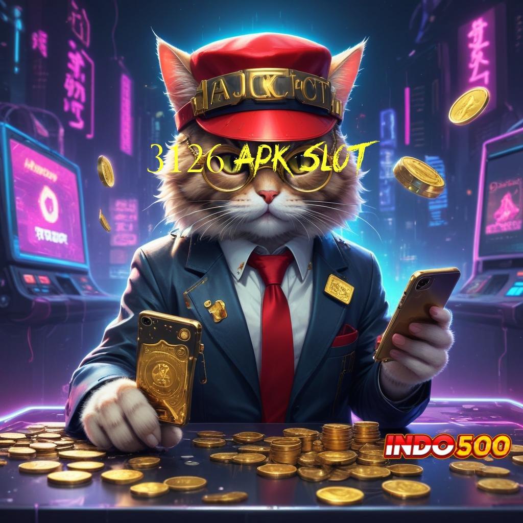 3126 APK SLOT 👉 peluang terbuka dana terjamin fitur