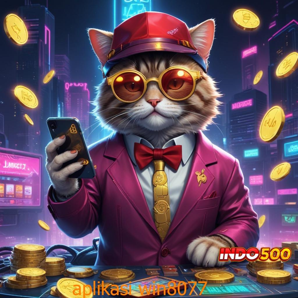 APLIKASI WIN8077 ⚡ server cepat dengan update terbaru jackpot dalam genggaman