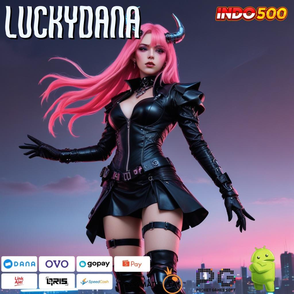 LUCKYDANA akses online deposit mandiri update hari ini