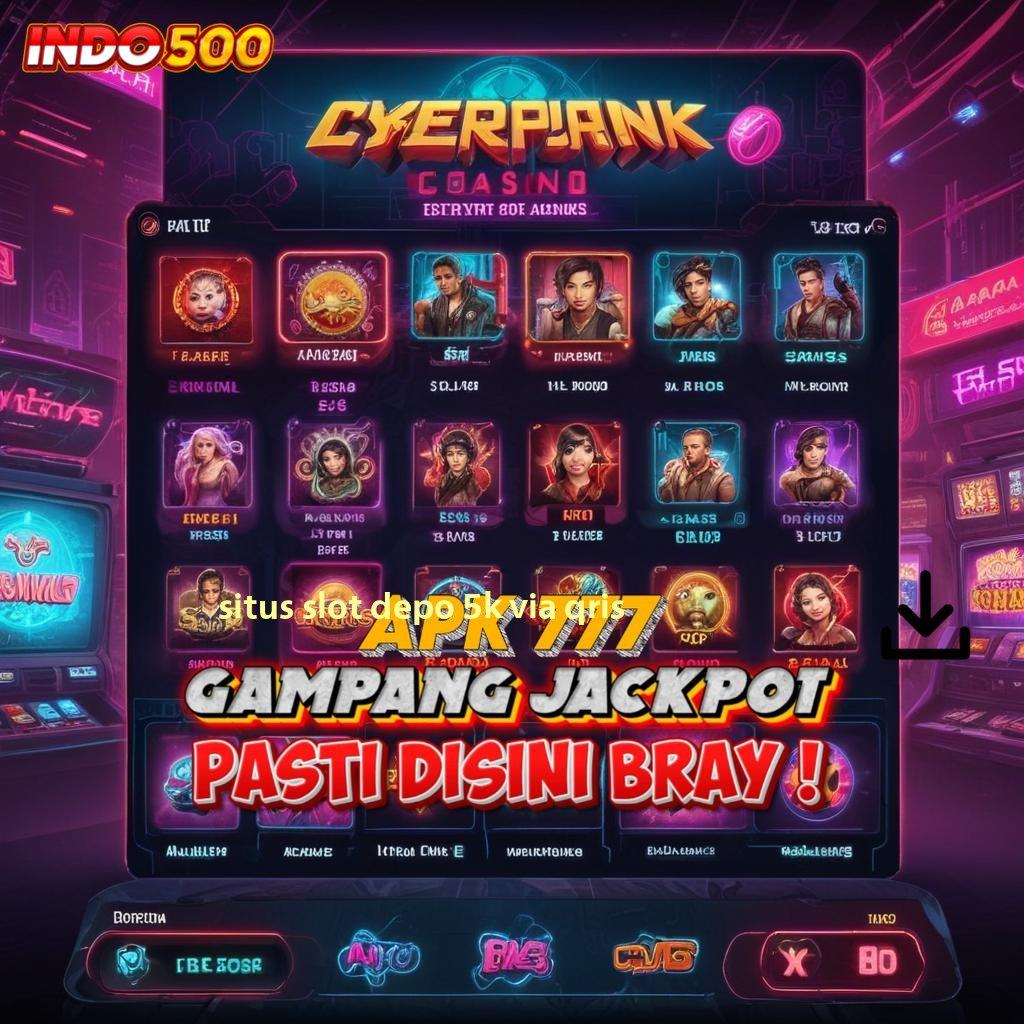 SITUS SLOT DEPO 5K VIA QRIS ✧ Sensasinya Wd Download Apk Android Terbaru