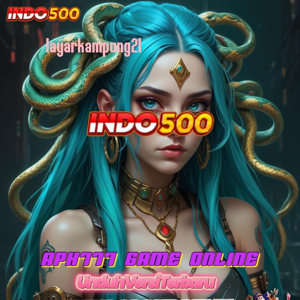 LAYARKAMPUNG21 ⇏ Mesin Jackpot Baru Dengan Fitur Optimal Modern