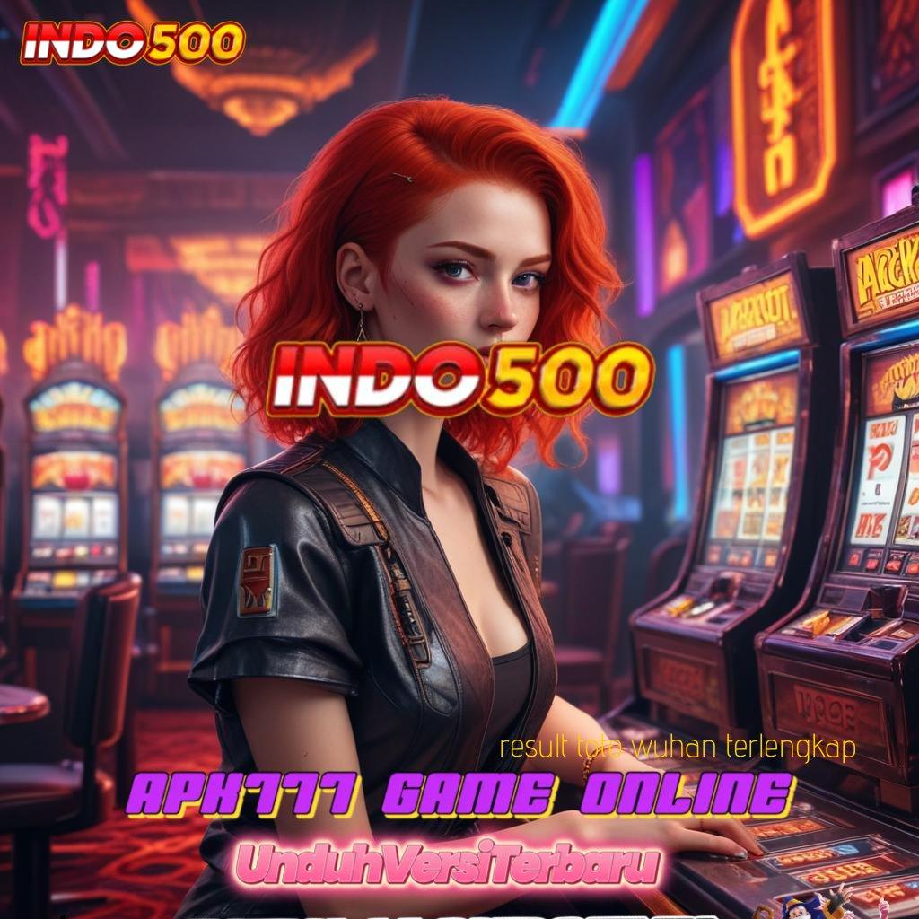 RESULT TOTO WUHAN TERLENGKAP ➳ Unduh Slot Gacor Dengan Login Yang Efisien