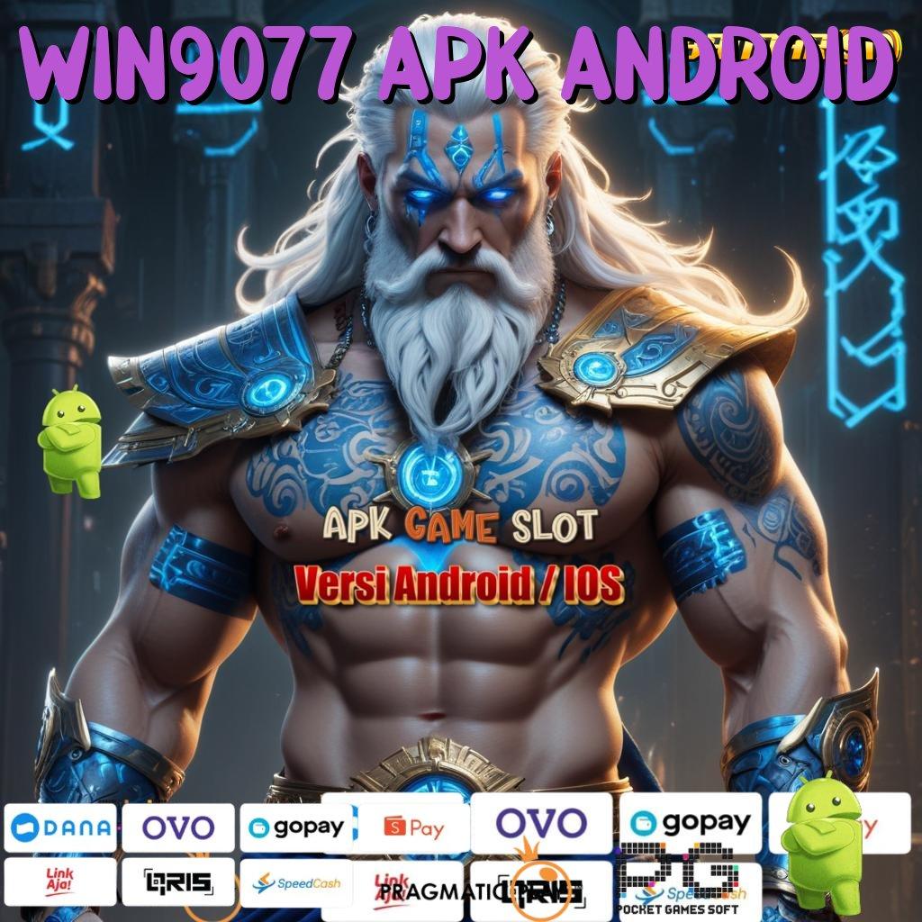 WIN9077 APK ANDROID @ Anggota Baru Gacor Berprestasi Jalan Yang Bermanfaat