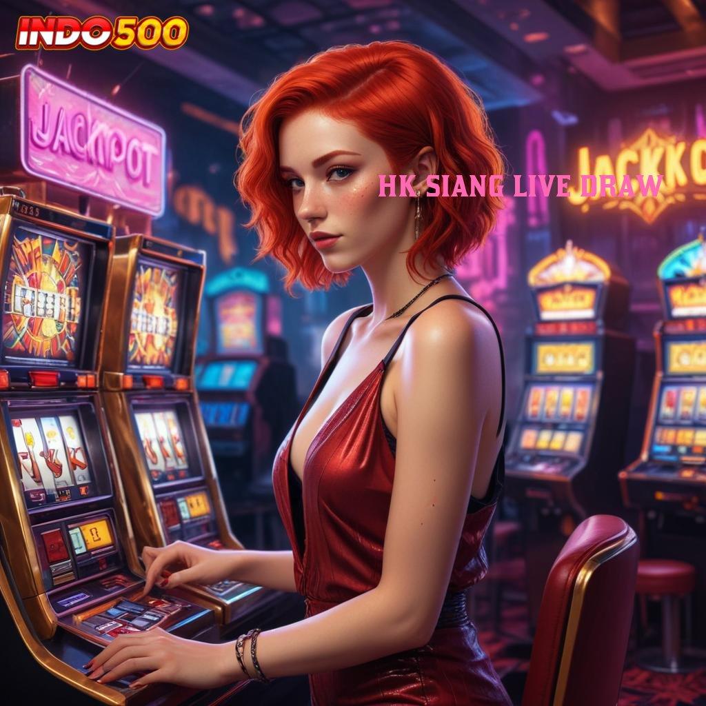 HK SIANG LIVE DRAW ® Terkemuka Dinegara Sendiri Dinegara Sendiri Kaya Depo Bank Bsi 15rb