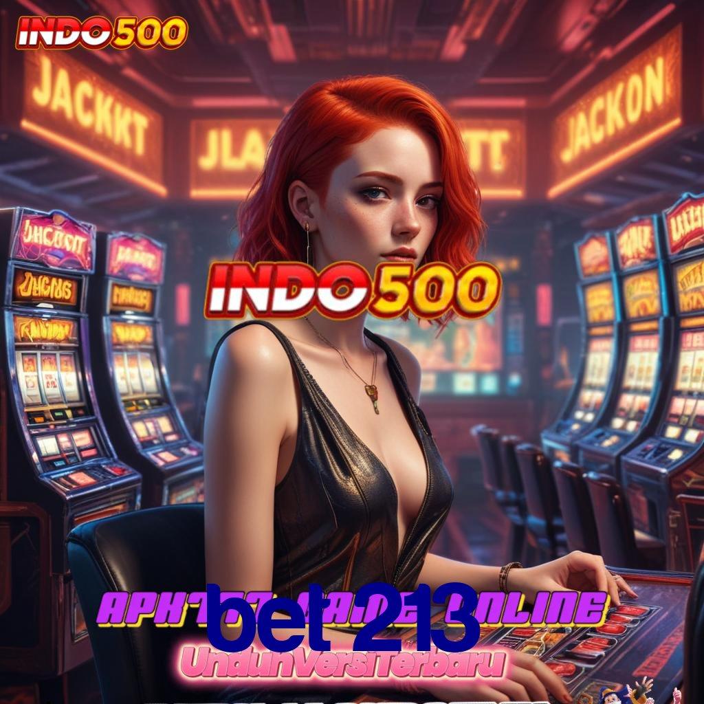 BET 213 💥 teratas pertama jangan sampai terlewat tanpa uang