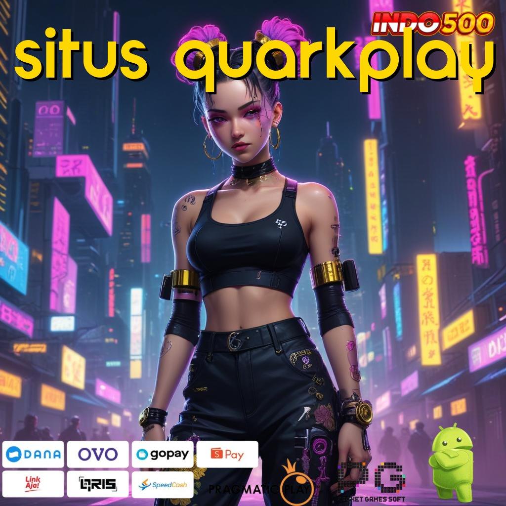 SITUS QUARKPLAY Pembaruan APK Event Bonus Gratis Alat