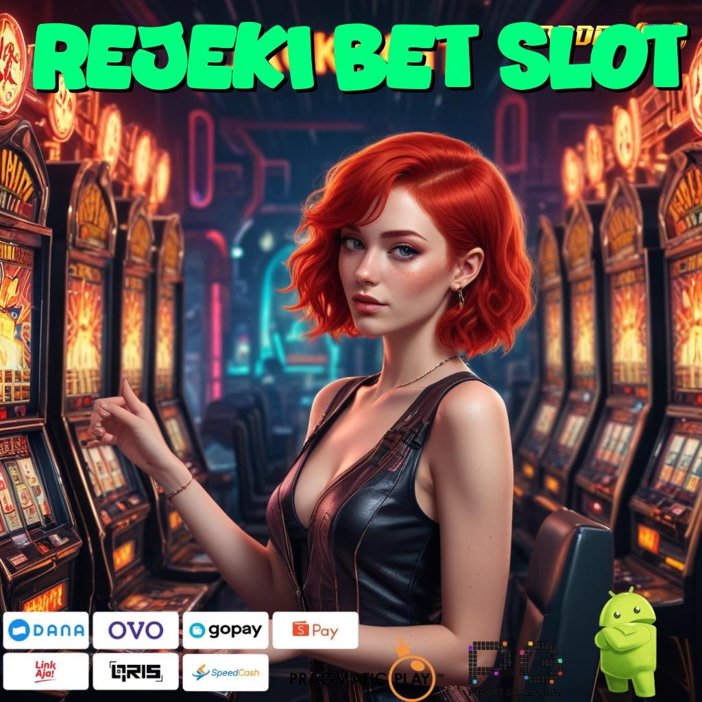 REJEKI BET SLOT @ Spin Canggih Dalam Rangka Akses Cepat