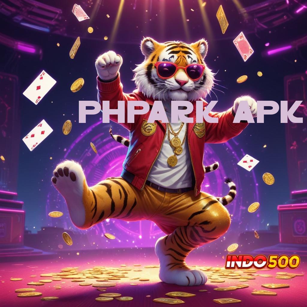 PHPARK APK > Fitur Baru Maxwin Dijamin Tiap Putaran