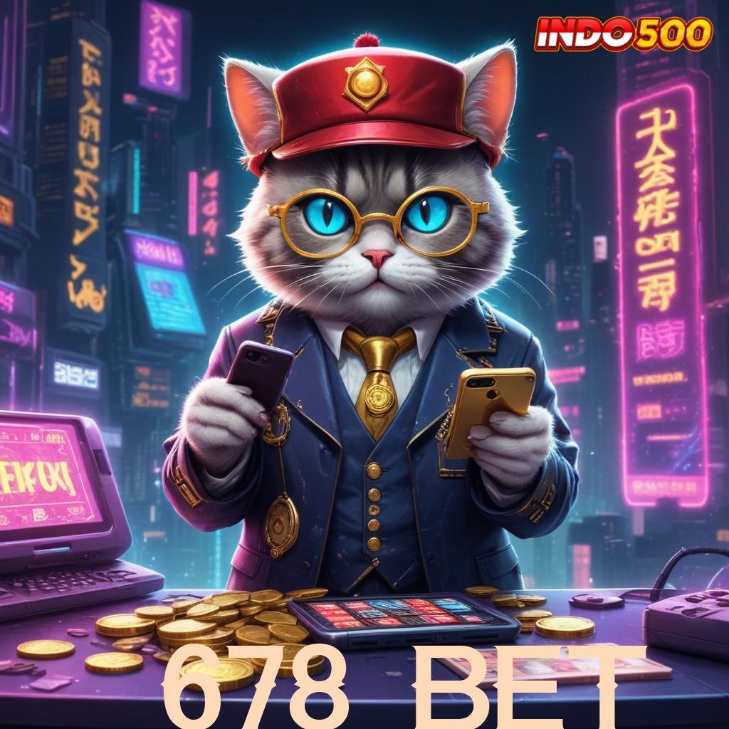 678 BET 💥 jackpot tak terkalahkan malam ini