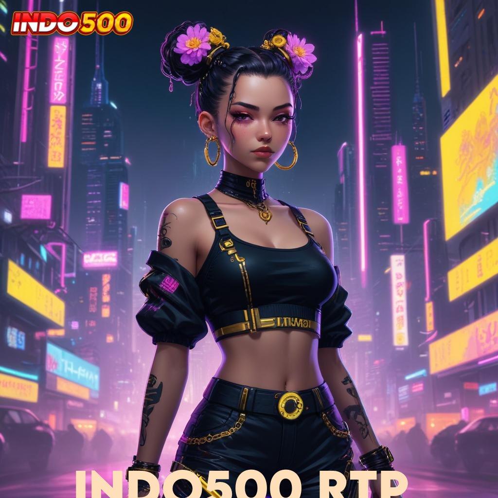 INDO500 RTP ➤ Bonus Valid Android Spin Langsung