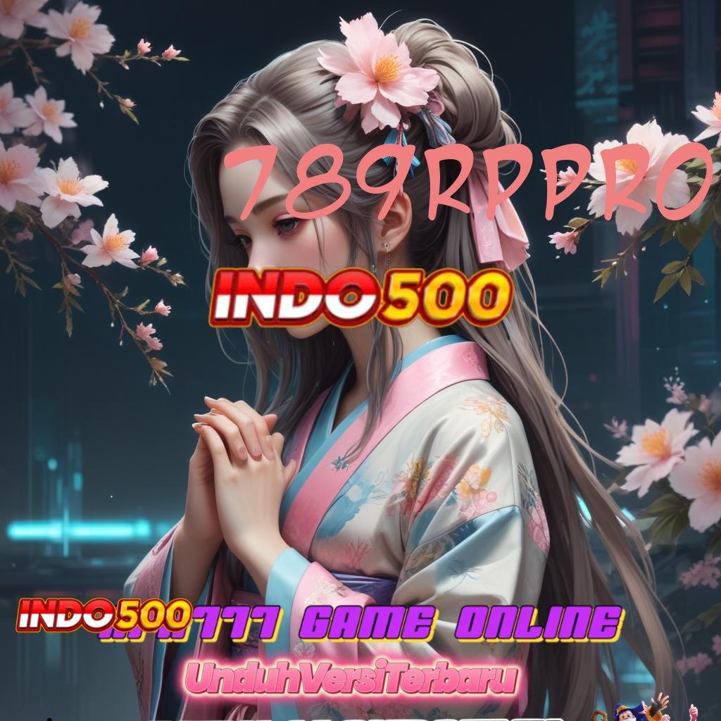 789RPPRO 👉 Nonstop Gacor Slot Server Cepat