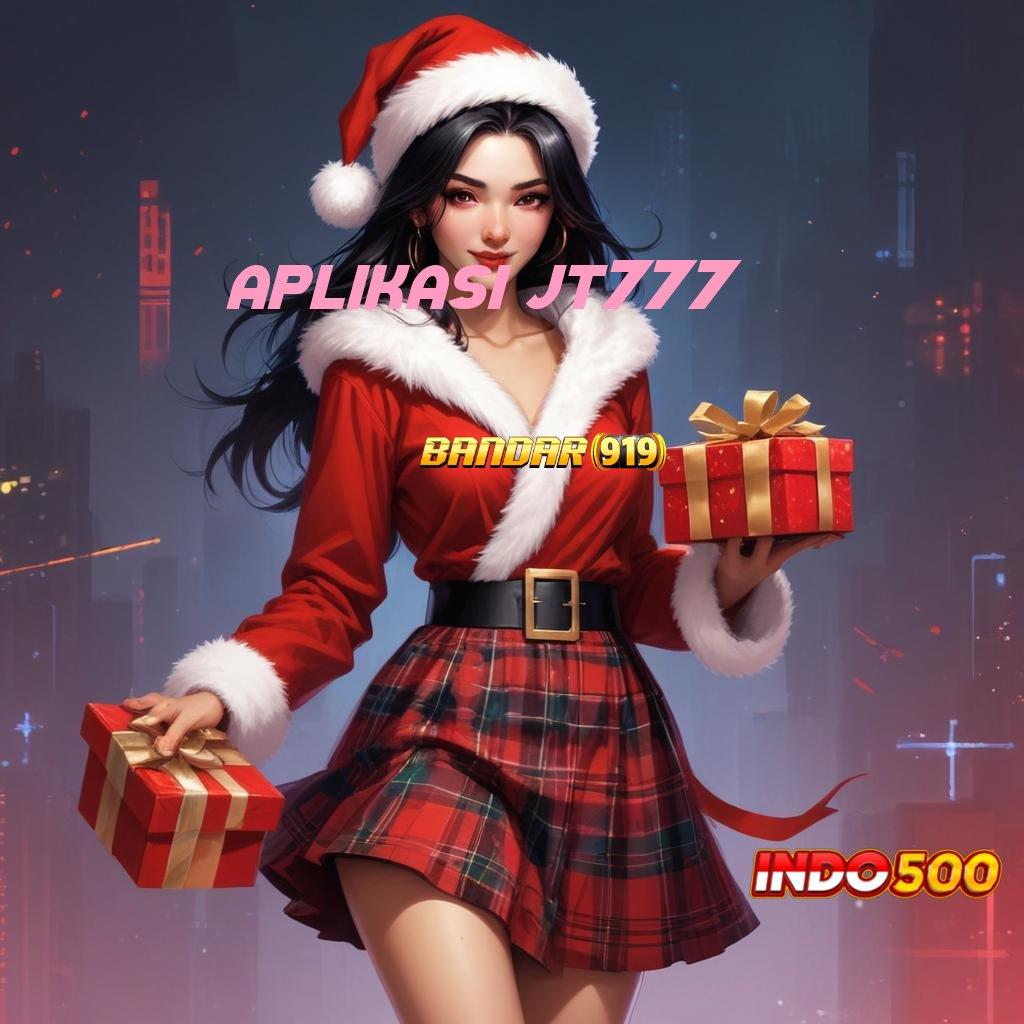 APLIKASI JT777 ✷ Unduh APK Slot Cuan Setiap Hari