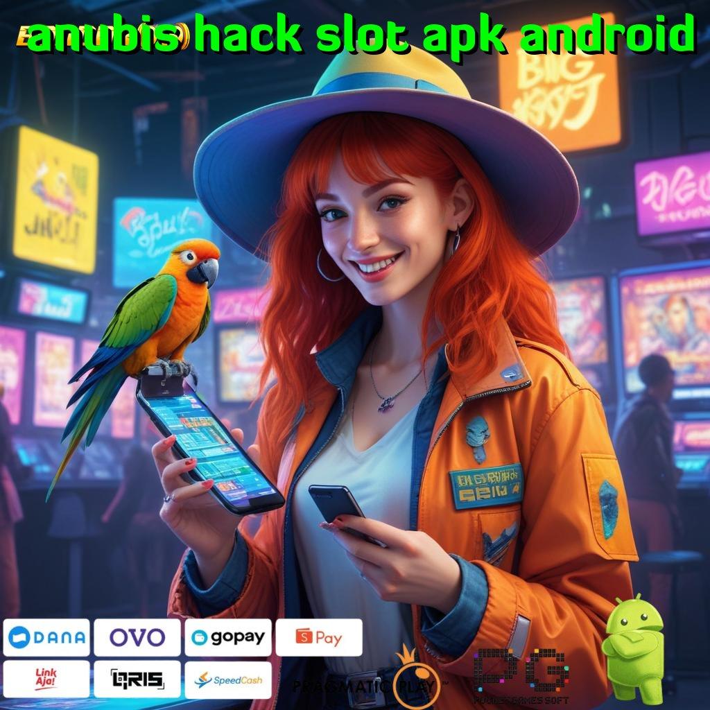 ANUBIS HACK SLOT APK ANDROID @ Penarikan Duit Instan Paket Penuh Keberuntungan