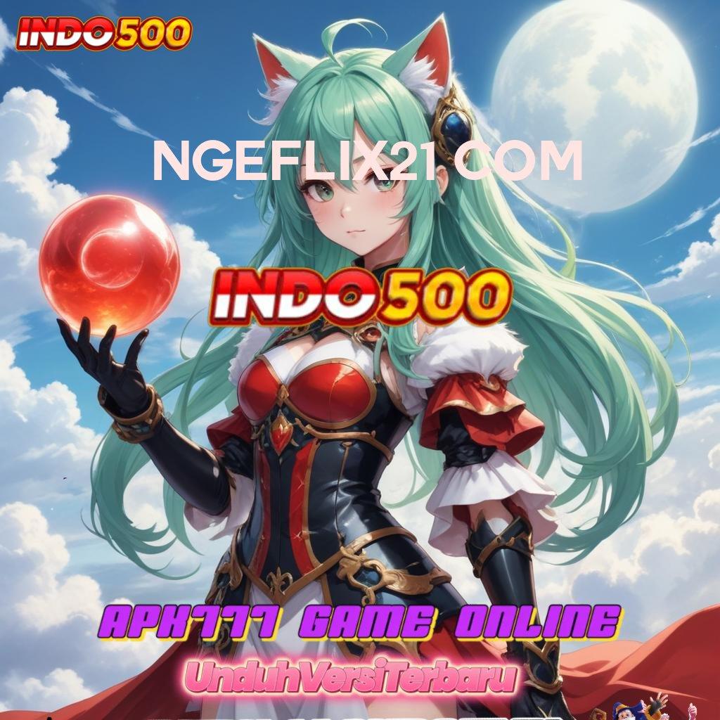 NGEFLIX21 COM 👉 depo linkaja 25 000