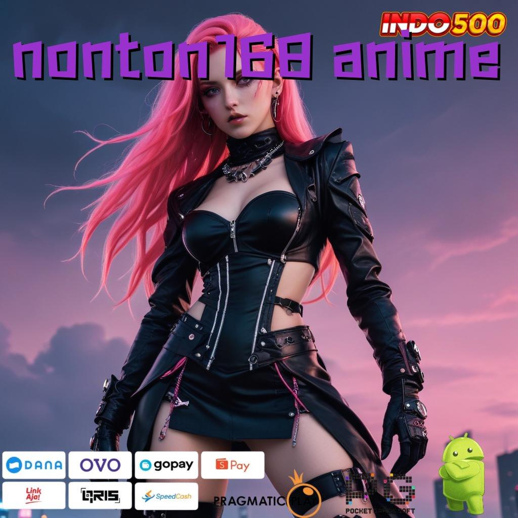 NONTON168 ANIME APK Bonus RTP Tinggi 2025 Sarana