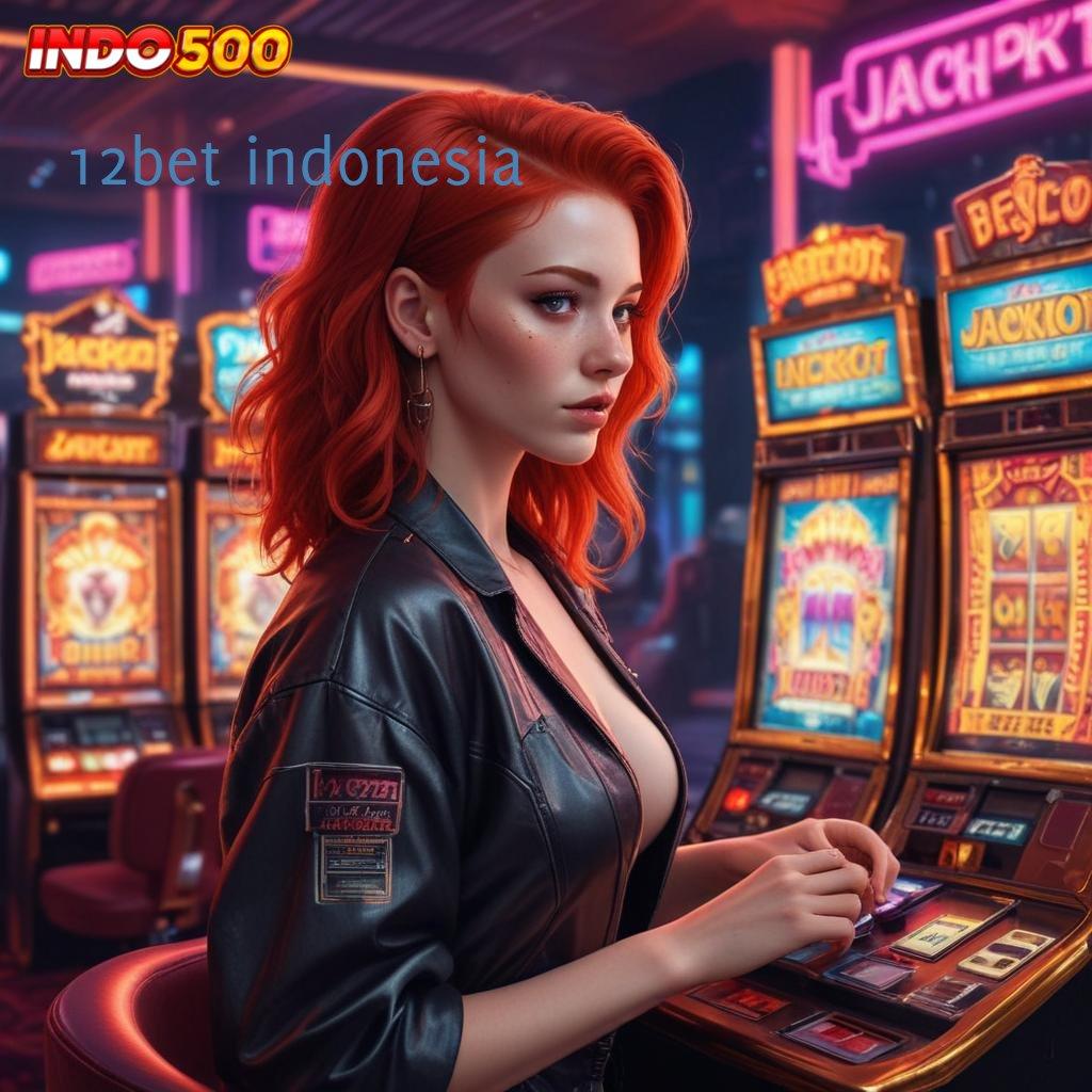 12BET INDONESIA ✅ Langsung Cuan Mesin Baru Tanpa Hambatan