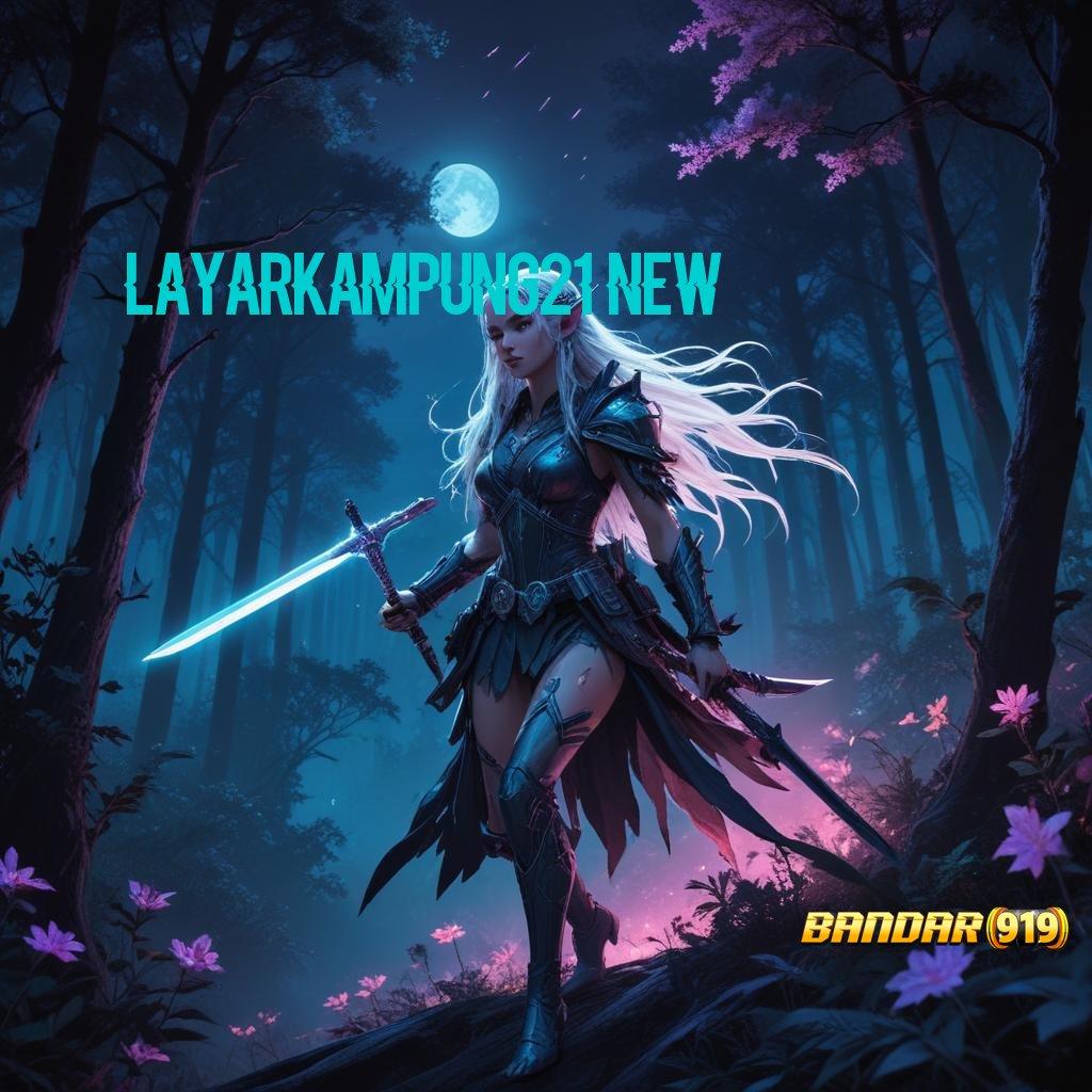 LAYARKAMPUNG21 NEW 🧡 game mudah infrastruktur cepat infrastruktur