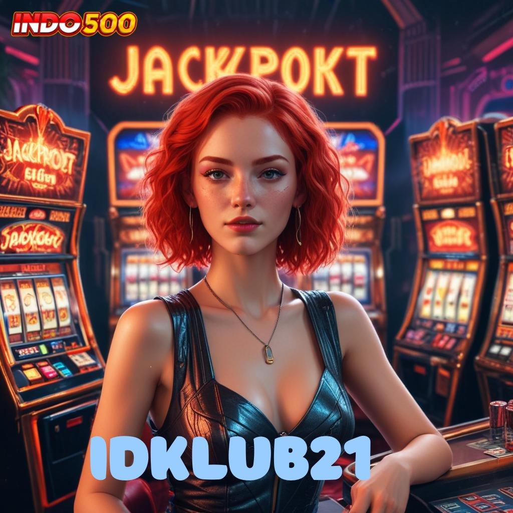 IDKLUB21 , jackpot gopay tanpa batas