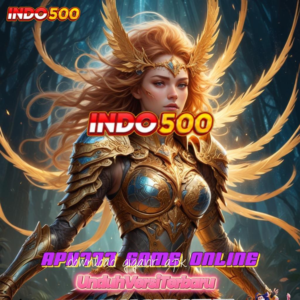 DOWNLOAD GIGAIDR APK ⚌ Taktik Unlock Terbaik Hadiah DP Deluxe