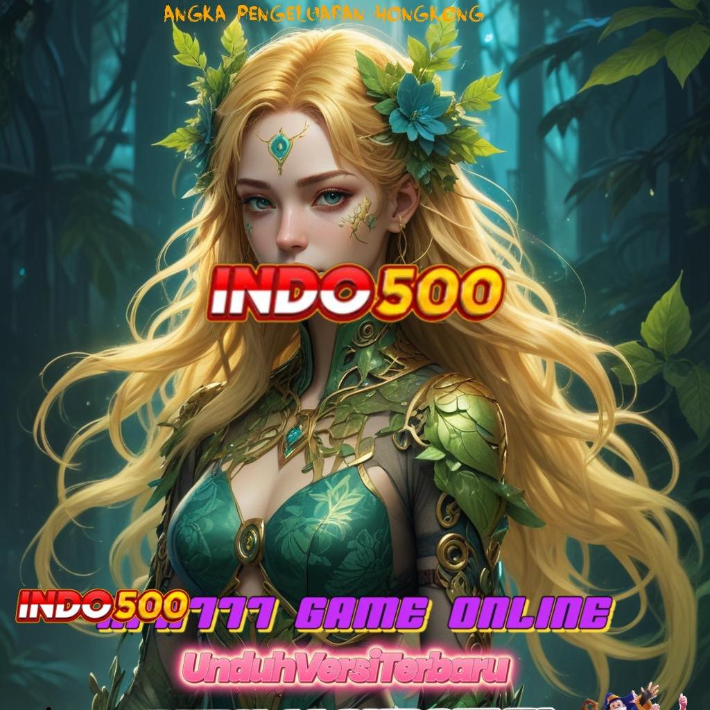 ANGKA PENGELUARAN HONGKONG → Login Sekarang Untuk Game Winrate Tinggi