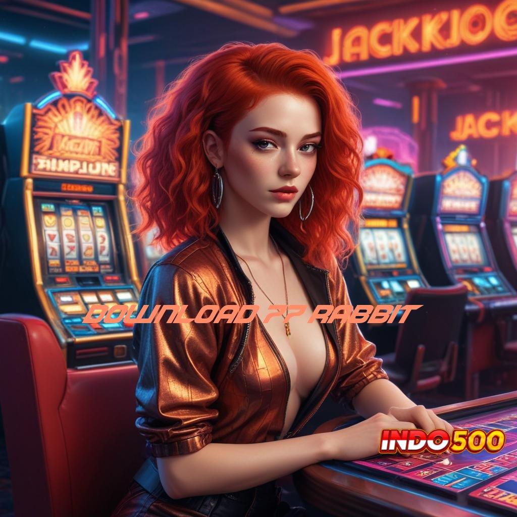 DOWNLOAD 77 RABBIT ✧ Kode Beruntung Slot777 Daftar Mudah Terkemuka Juara Tak Terelakkan