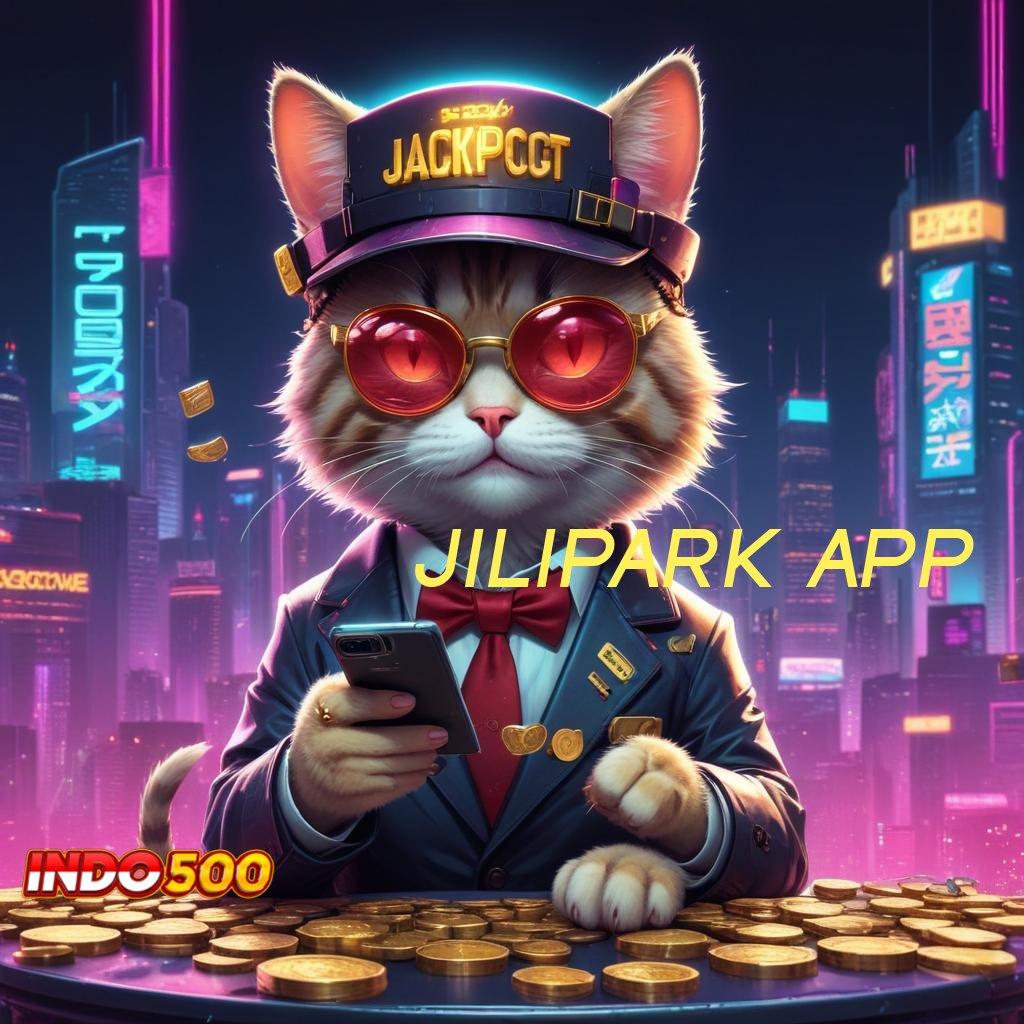 JILIPARK APP pas menang keberuntungan instan langsung gacor