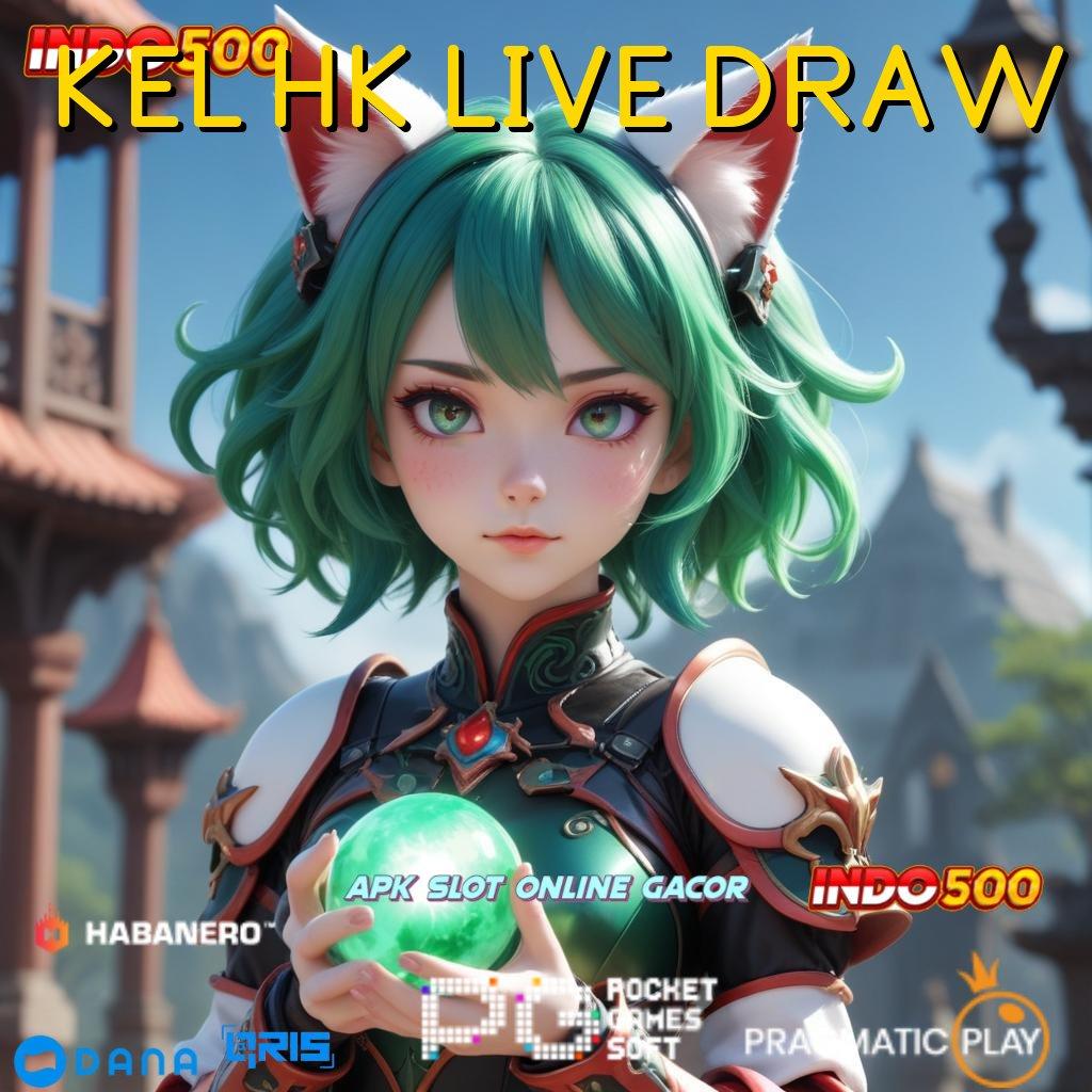 KEL HK LIVE DRAW , slot olympus gacor dalam setiap momen