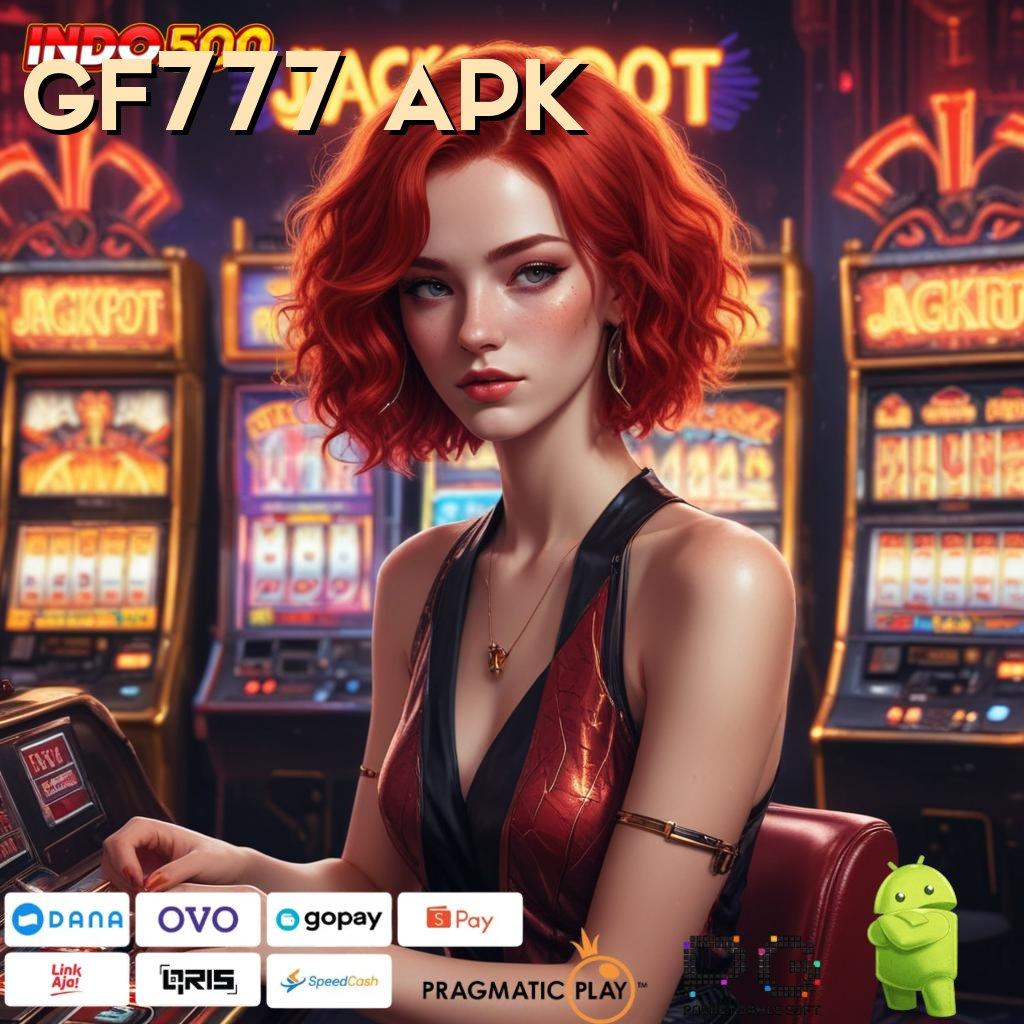 GF777 APK pasti untung absolut