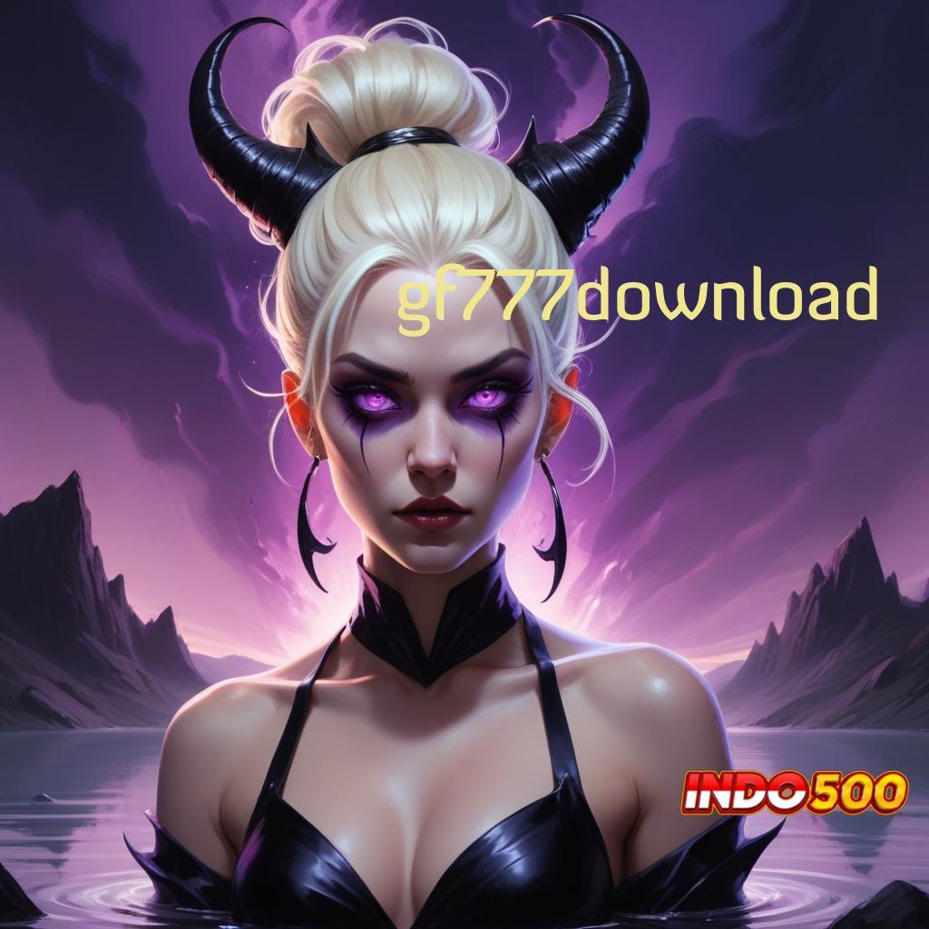 GF777DOWNLOAD 🥇 APK Bonus RTP Tinggi 2025 Area Kerja