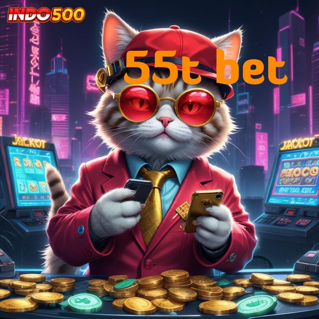 55T BET ⋗ Event Bonus Terbaru Langsung Raih Untung