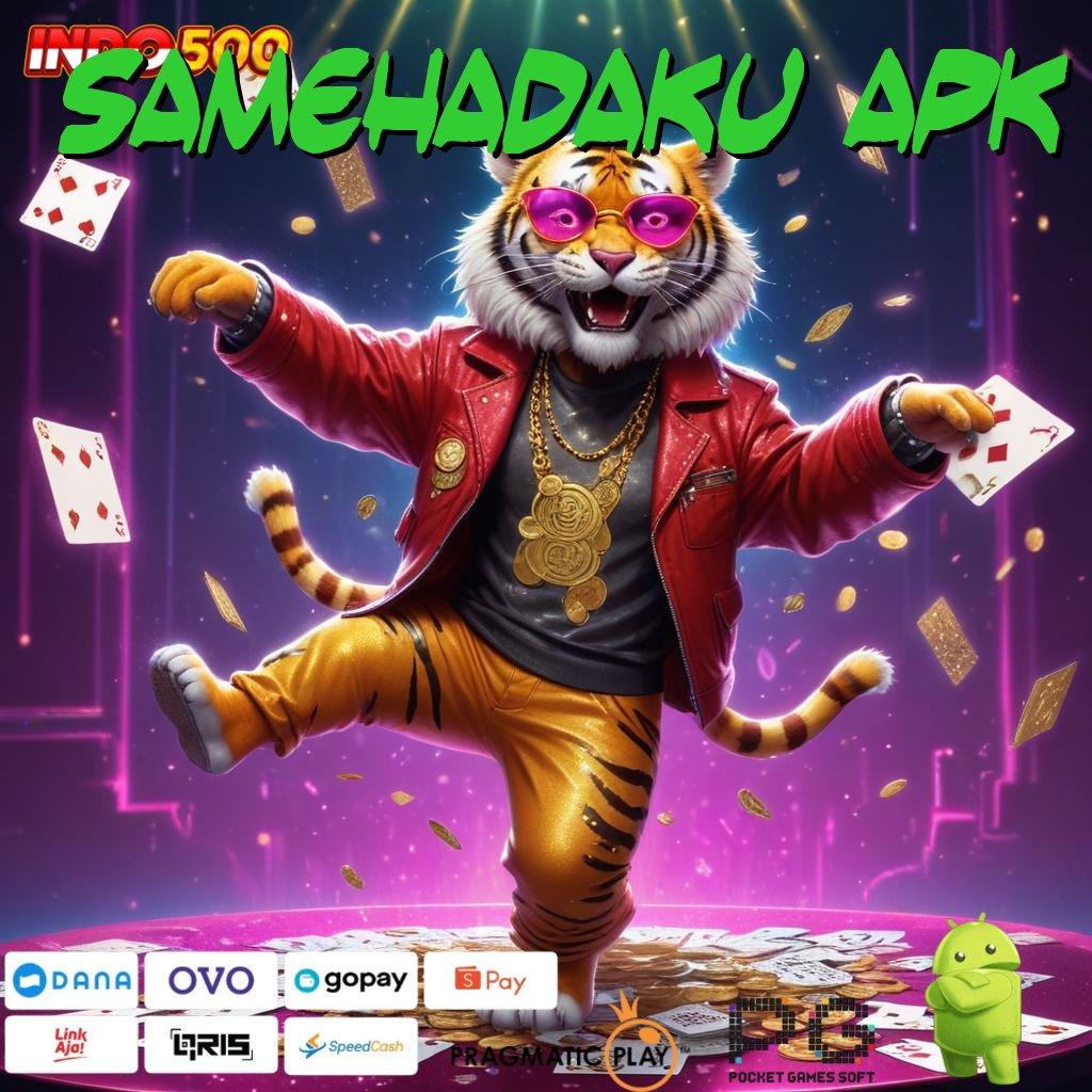 SAMEHADAKU APK Deposit Linkaja 20000 Untungnya Langsung Tanpa