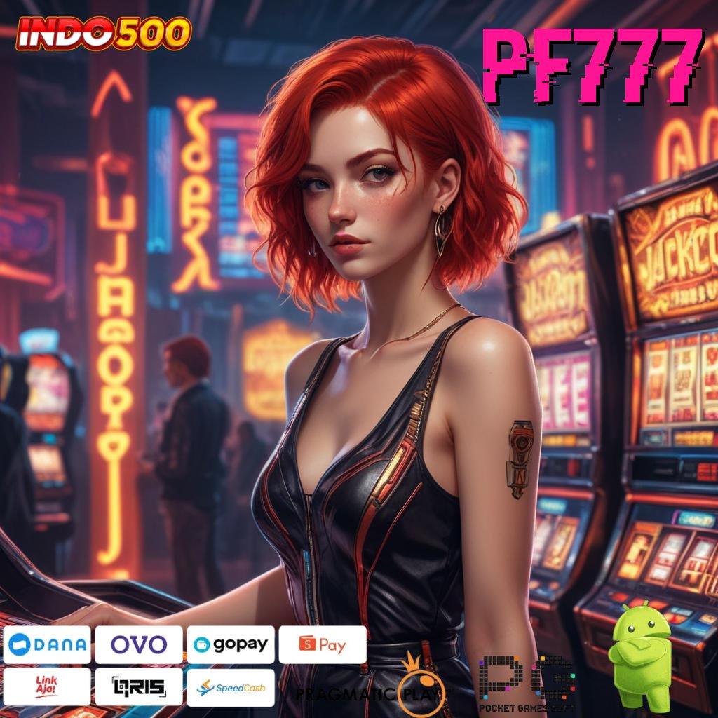 PF777 perangkat aman cheat apk langsung kaya