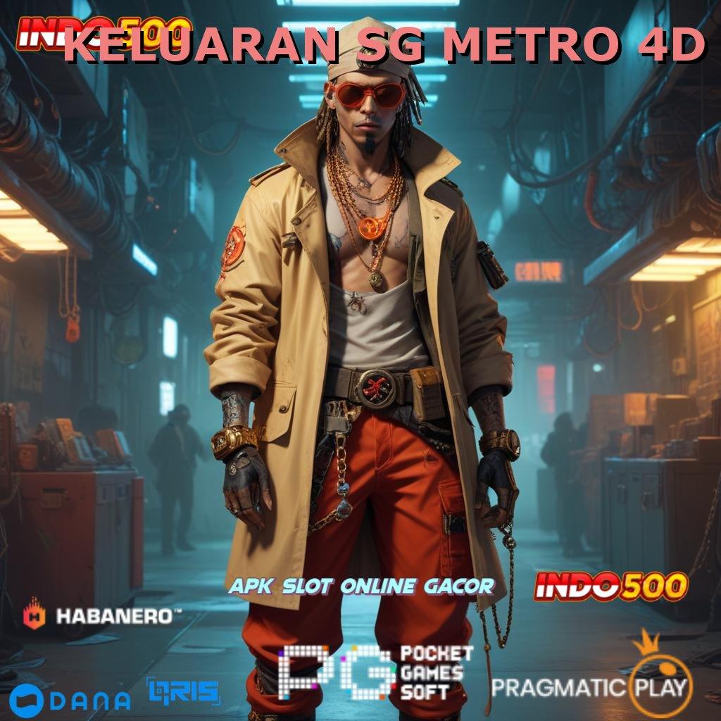 KELUARAN SG METRO 4D ➤ Bonus APK Pembaruan 7