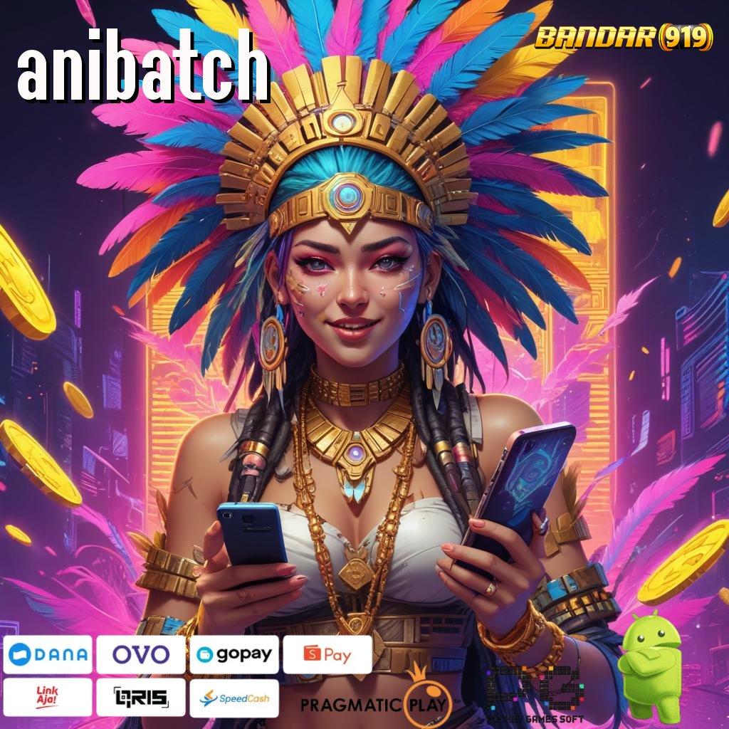 ANIBATCH : Buka Jackpot Spin Terjamin