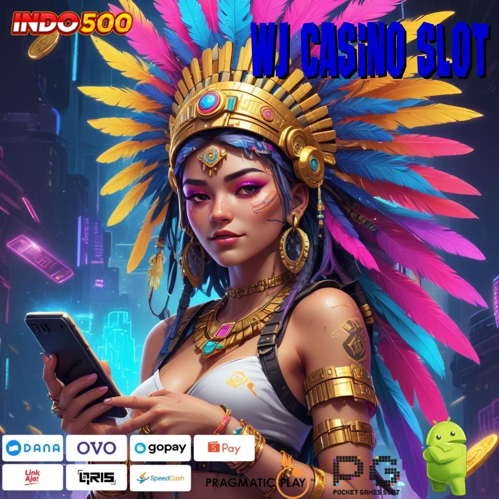 WJ CASINO SLOT bisnis penuh keuntungan