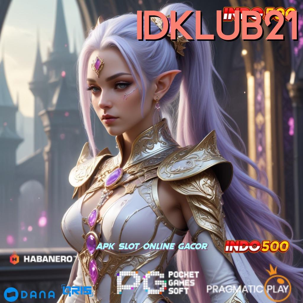 IDKLUB21 🥇 Strategi Install Mudah dengan Kepastian Efektif