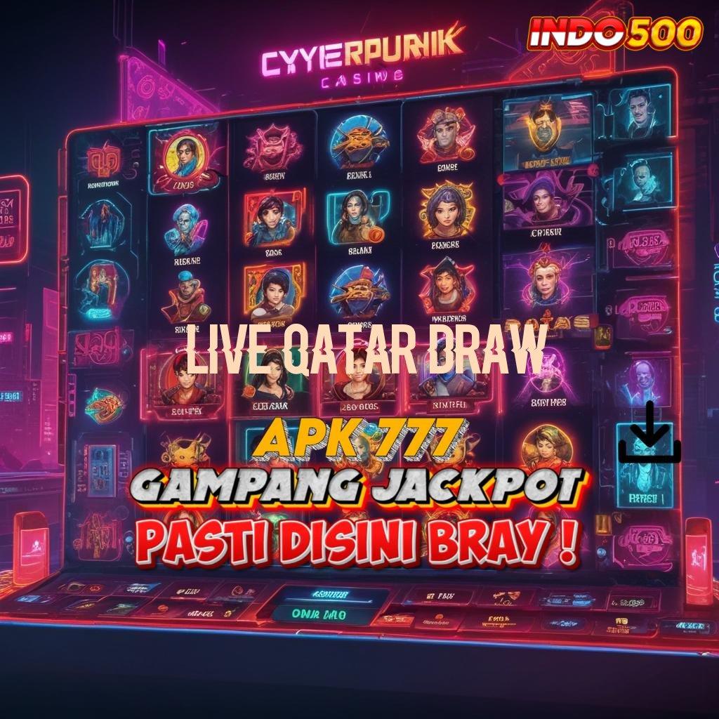 LIVE QATAR DRAW RTP Tertinggi Android dan iOS Basis