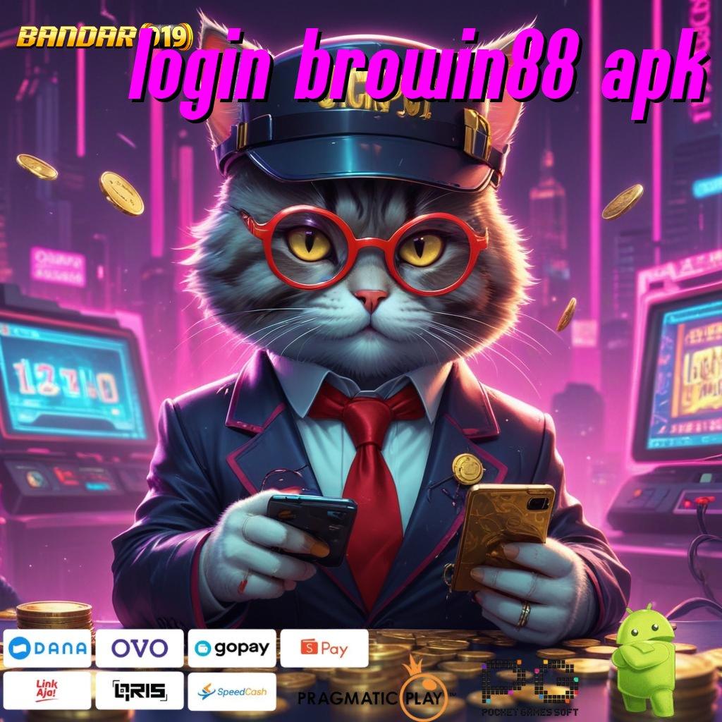 LOGIN BROWIN88 APK # Depo Dana 25 Ribu Hack Slot Online Apk Tanpa Root