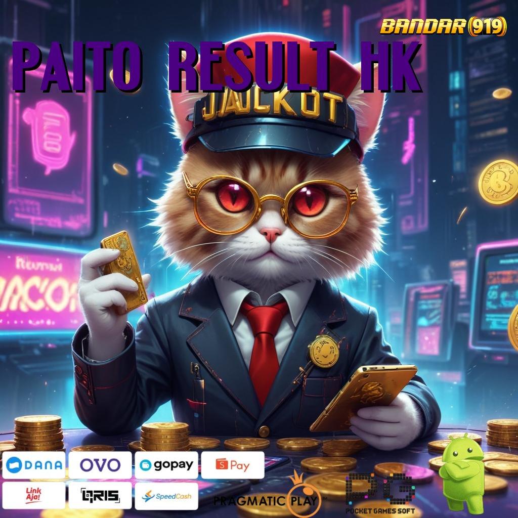 PAITO RESULT HK : Dp Pulsa 10k Slot Online Uang Nyata Melalui APK Terpercaya