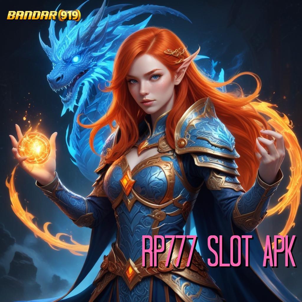 RP777 SLOT APK 🐉 Permainan Manjur Rancangan Yang Fresh