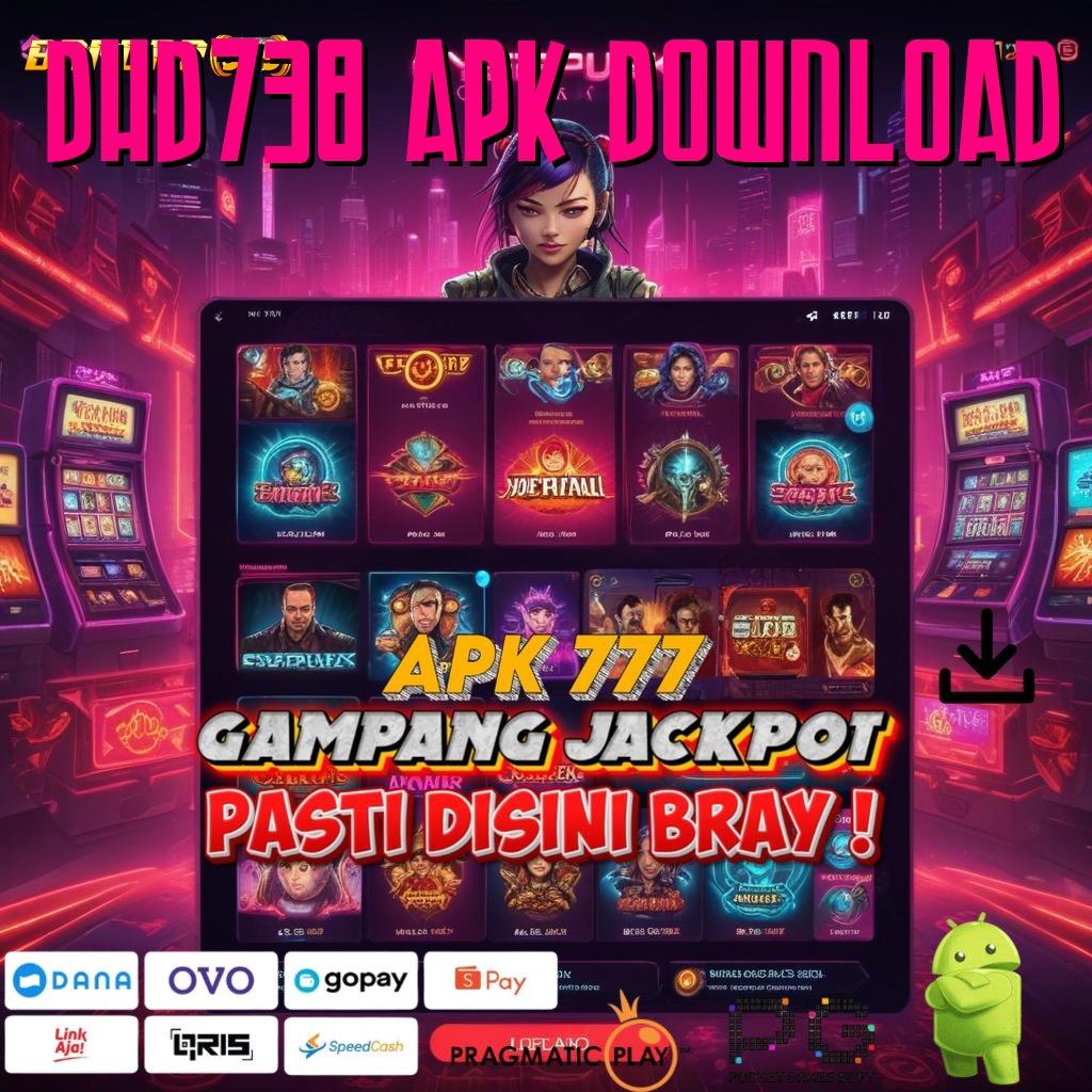 DHD738 APK DOWNLOAD @ Bonus Besar APK Android iOS Modul