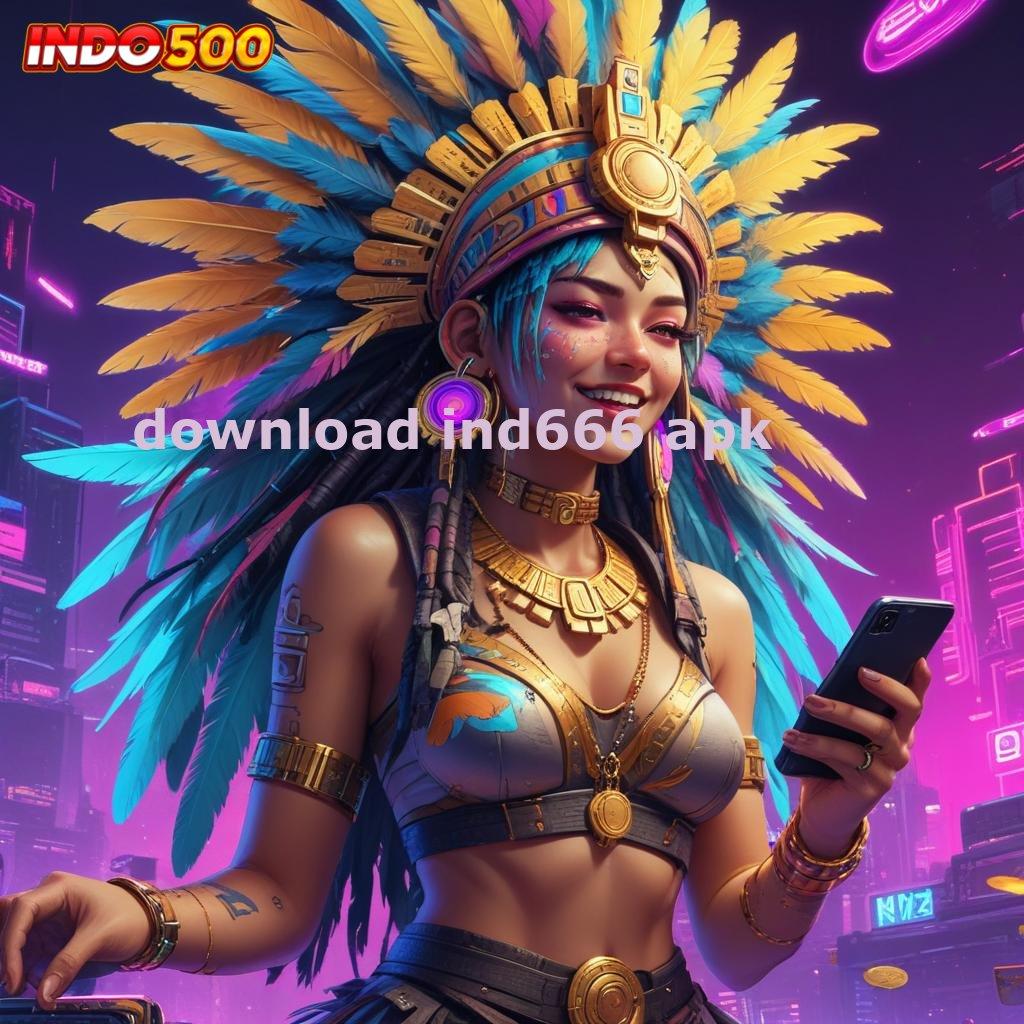 DOWNLOAD IND666 APK Terbaru Akurat Aplikasi Slot Uang Cepat Android