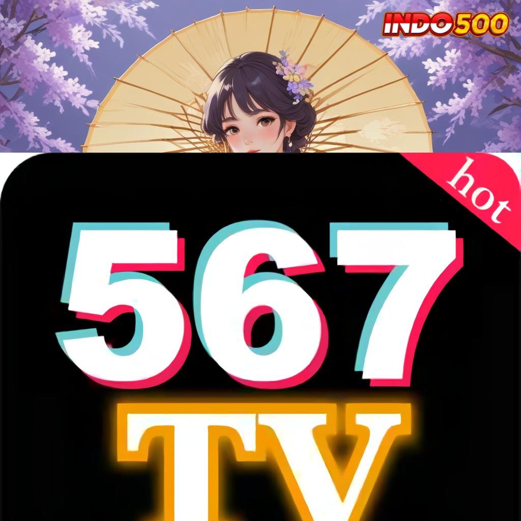 567TV STREAMING 🧡 deposit shopeepay dalam versi mutakhir untuk semua pemain