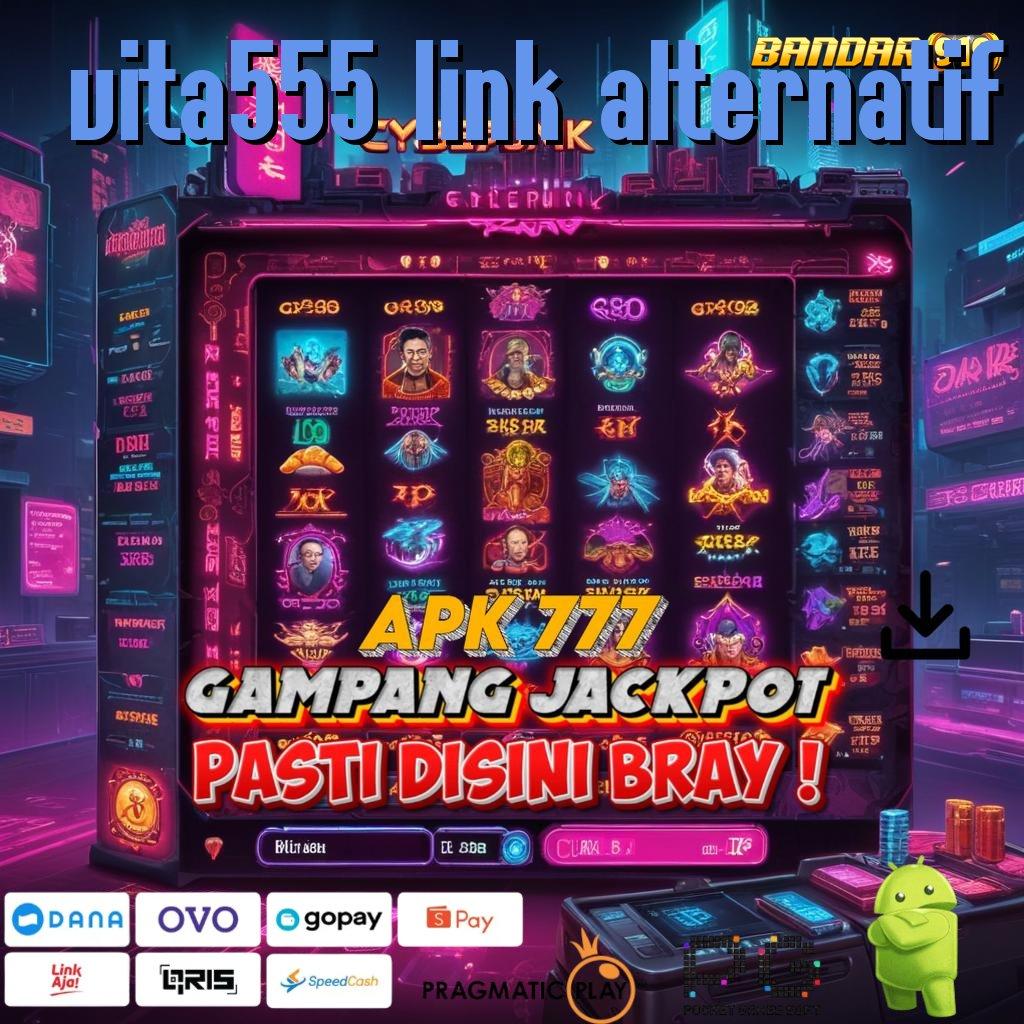 VITA555 LINK ALTERNATIF @ Gabung Di Sini Pasti Menang Jalur Kemenanganku