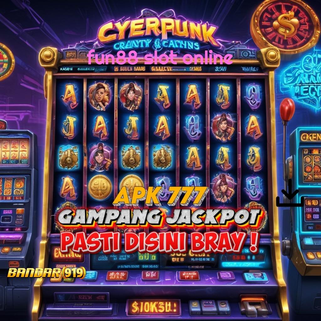 FUN88 SLOT ONLINE | Spin Rizki Jackpot Langsung Untung