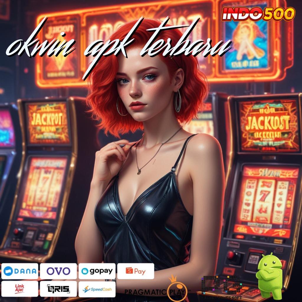 OKWIN APK TERBARU Mainkan Slot Cepat Gampang Maxwin Sekarang Juga