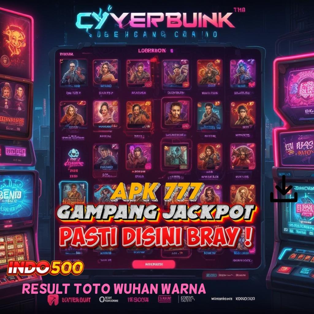 RESULT TOTO WUHAN WARNA 🚀 Game Baru Dengan Hadiah Besar Tanpa Henti