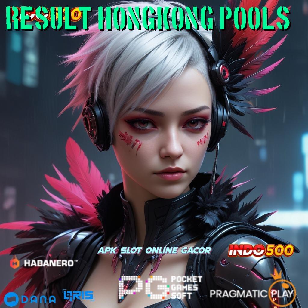 RESULT HONGKONG POOLS ➳ game premium infrastruktur gratis kerja